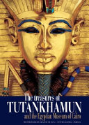 The treasures of Tutankhamun and the Egyptian Museum of Cairo /