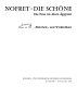 Nofret, die Schöne : die Frau im Alten Ägypten : "Wahrheit" und Wirklichkeit : [Ausstellung], Roemer- und Pelizaeus-Museum Hildesheim, 15. Juli 1985-4. November 1985 /