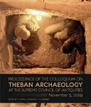 Proceedings of the colloquium on Theban archaeology at the Supreme Council of Antiquities, November 5, 2009 /