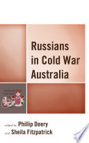 Russians in Cold War Australia /