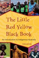 The little red yellow black book : an introduction to indigenous Australia /