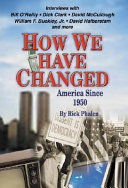 How we have changed : America since 1950 /