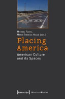 Placing America : American culture and its spaces /