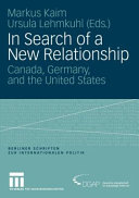 In search of a new relationship : Canada, Germany, and the United States /