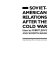 Soviet-American relations after the cold war /