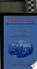Freedom, a documentary history of emancipation, 1861-1867