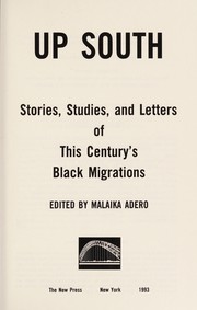 Up South : stories, studies, and letters of this century's black migrations /