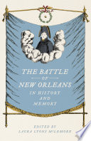 The Battle of New Orleans in history and memory /