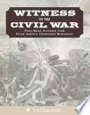 Witness to the Civil War : first-hand accounts from Frank Leslie's illustrated newpaper /