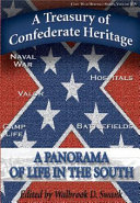 A treasury of Confederate heritage : a panorama of life in the South /