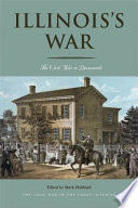 Illinois's war : the Civil War in documents /