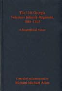 The 11th Georgia Volunteer Infantry Regiment, 1861-1865 : a biographical roster /