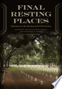 Final resting places : reflections on the meaning of Civil War graves /