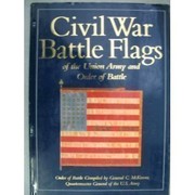 Civil War battle flags of the Union Army and order of battle /