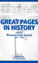 Great pages in history from the Wisconsin state journal, 1852-2002 /