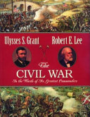 The Civil War in the words of its greatest commanders