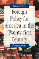 Foreign policy for America's twenty-first century : alternative perspectives /