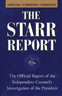 The Starr report : the official report of the Independent Counsel's investigation of the President