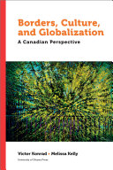 Borders, culture, and globalization : a Canadian perspective /