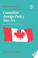 Canadian foreign policy 1966-1976 : selected speeches and documents /