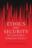 Ethics and security in Canadian foreign policy /