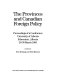 The Provinces and Canadian foreign policy : proceedings of a conference, University of Alberta, Edmonton, Alberta, 28-30 March 1985 /