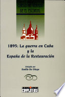 1895, la guerra en Cuba y la España de la Restauración /