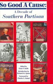 So good a cause : a decade of Southern partisan /