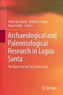 Archaeological and paleontological research in Lagoa Santa : the quest for the first Americans /