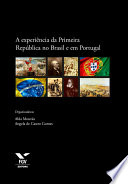 A experiência da primeira República no Brasil e em Portugal /