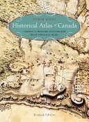 Historical atlas of Canada : Canada's history illustrated with original maps /