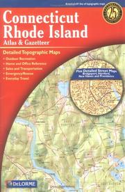 Connecticut, Rhode Island atlas  gazetteer : detailed topographic maps : outdoor recreation : places to go, things to do : all-purpose reference : back roads, recreation sites, city street maps, GPS grids