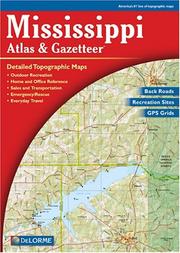 Mississippi atlas  gazetteer : detailed topographic maps: back roads, recreation sites, GPS grids