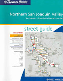 Northern San Joaquin Valley : San Joaquin, Stanislaus, Merced counties street guide /