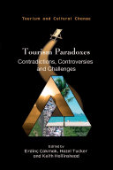 Tourism paradoxes : contradictions, controversies and challenges /
