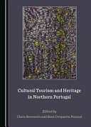 Cultural tourism and heritage in northern Portugal /