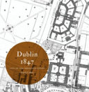 Dublin 1847 : city of the ordnance survey /