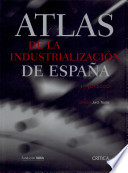 Atlas de la industrializaci�on de Espa�na 1750-2000 /