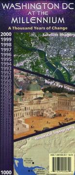 Washington DC at the millennium, a thousand years of change : satellite imagery, bird's-eye views, historical topography : 2000 ... 1000 /