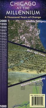 Chicago at the millennium, a thousand years of change : satellite imagery, birds-eye views, historical topography : 2000 ... 1000 /