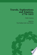 Travels, explorations, and empires : writings from the era of imperial expansion, 1770-1835