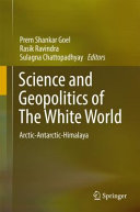Science and Geopolitics of The White World Arctic-Antarctic-Himalaya /