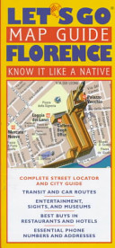 Let's Go map guide, Florence : know it like a native : complete street locator and city guide ... addresses /