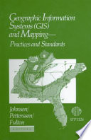 Geographic Information Systems (GIS) and mapping : practices and standards /