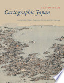 Cartographic Japan : a history in maps /