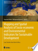 Mapping and spatial analysis of socio-economic and environmental indicators for sustainable development : case studies from North Africa /
