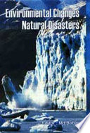 Environmental changes and natural disasters /