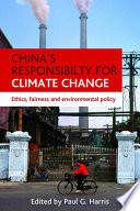 China's responsibility for climate change : ethics, fairness and environmental policy /