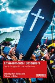 Environmental defenders : deadly struggles for life and territory /