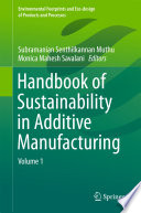 Handbook of Sustainability in Additive Manufacturing : Volume 1 /
